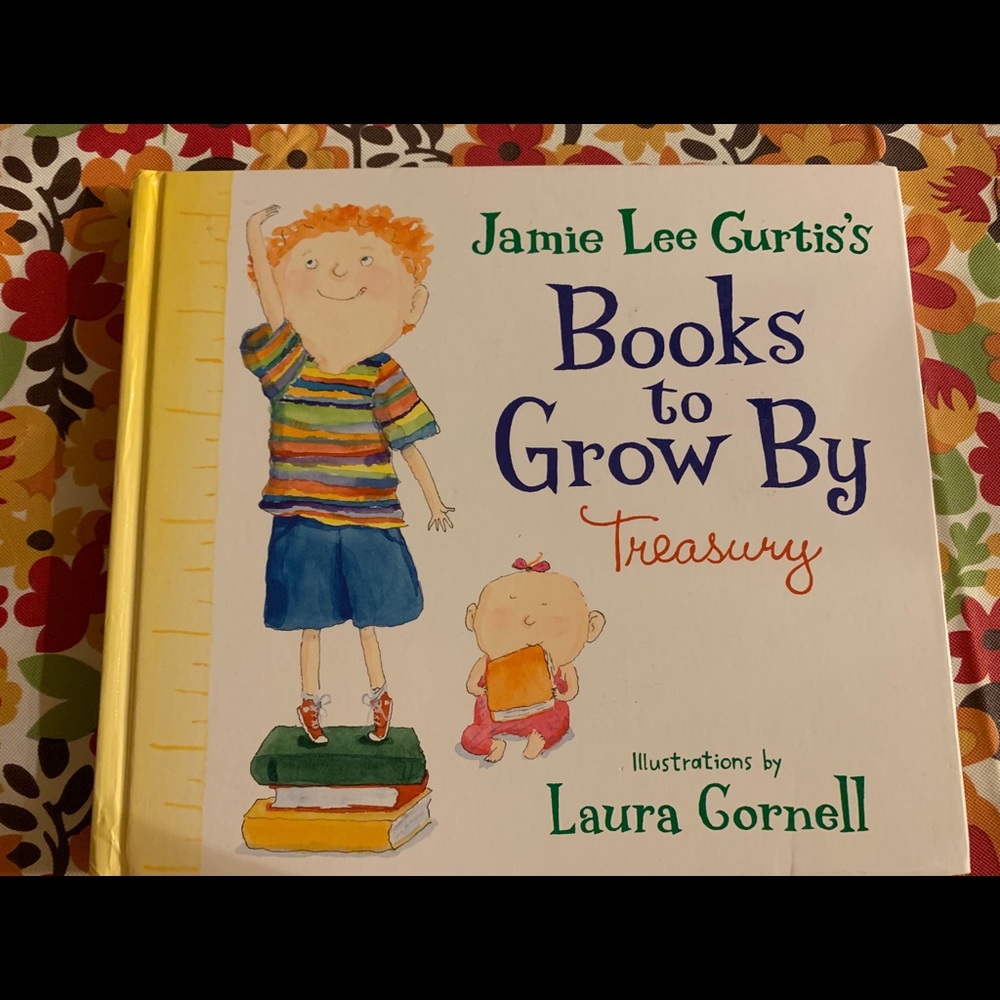 “Books to Grow By” by Jamie Lee Curtis.